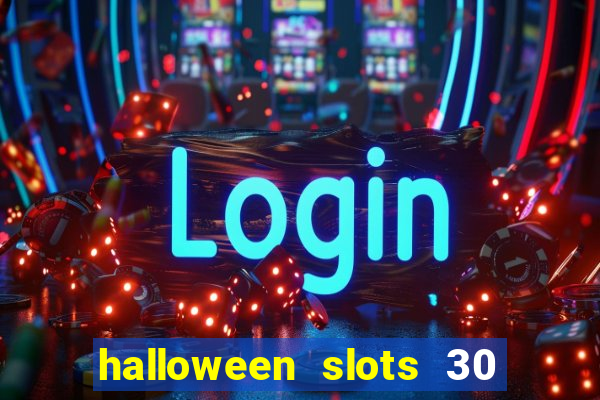 halloween slots 30 linhas multi jogos